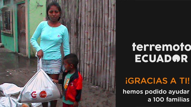 Gracias a ti hemos ayudado a 100 familias afectadas por el terremoto