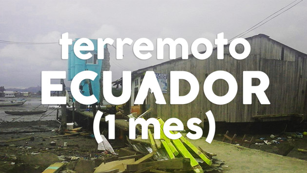 Terremoto Ecuador: 1 mes de cifras dramáticas