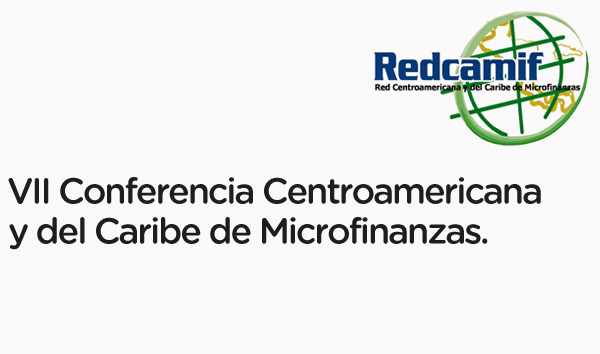 VII Conferencia Centroamericana y del Caribe de Microfinanzas